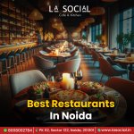 Discover Modern Dining at the Best Restaurants In Noida Today.jpg