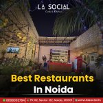 Best Restaurants In Noida for Great Food and Vibe.jpg