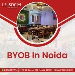 Best BYOB in Noida for Food, Vibes and a Great Hangout.jpg